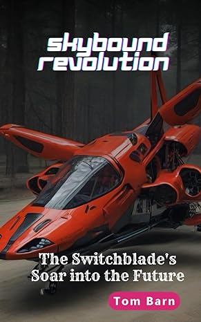 skybound revolution the switchblades soar into the future 1st edition tom barn 979-8870705088