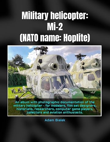 military helicopter mi 2 an album with photographic documentation of the military helicopter for modelers