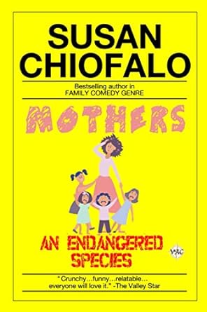 mothers an endangered species  susan chiofalo 979-8686620384