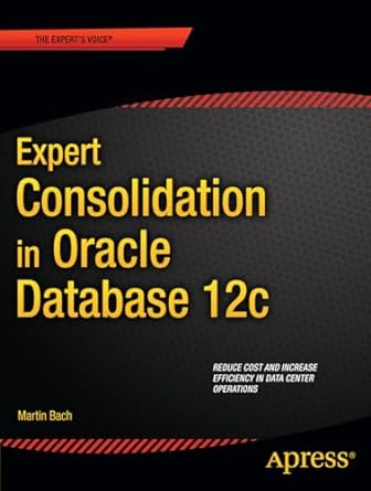 expert consolidation in oracle database 12c 1st edition martin bach 1430244283, 978-1430244288