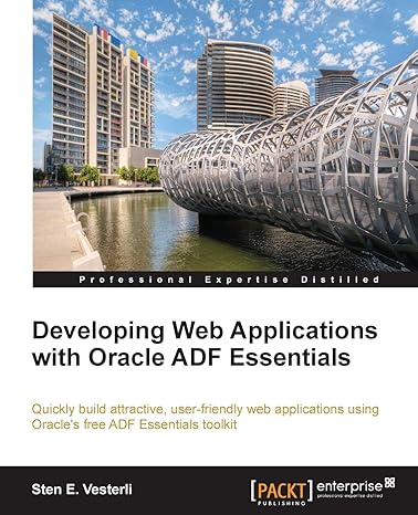 developing web applications with oracle adf essentials quickly build attractive user friendly web