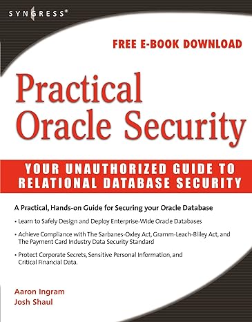 practical oracle security your unauthorized guide to relational database security 1st edition josh shaul