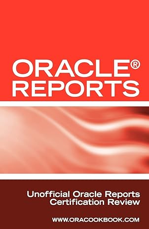 oracle reports oracle reports certification review 1st edition mark schmitz 1603320660, 978-1603320665