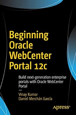 beginning oracle webcenter portal 12c build next generation enterprise portals with oracle webcenter portal