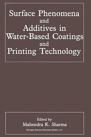 surface phenomena and additives in water based coatings and printing technology 1st edition mahendra k sharma