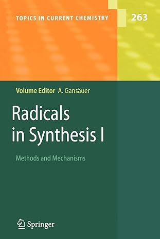 radicals in synthesis i methods and mechanisms 1st edition andreas gansauer 3642068413, 978-3642068416