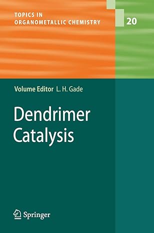 dendrimer catalysis 1st edition lutz h gade 3642070833, 978-3642070839