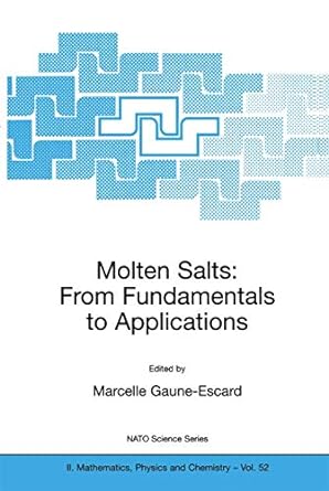 molten salts from fundamentals to applications 1st edition marcelle gaune escard 1402004591, 978-1402004599
