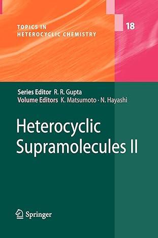 heterocyclic supramolecules ii 1st edition r r gupta, kiyoshi matsumoto ,naoto hayashi 364226171x,