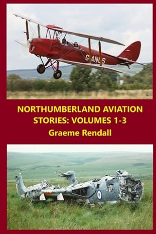 northumberland aviation stories volumes 1 to 3 1st edition graeme rendall 979-8779059619