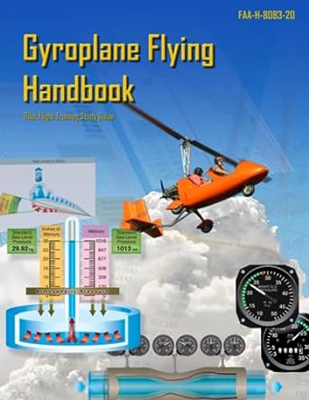 gyroplane flying handbook faa h 8083 20 pilot flight training study guide 1st edition u s department of