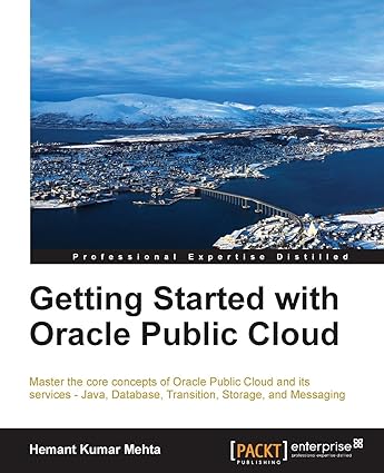 getting started with oracle public cloud master the core concepts of oracle public cloud and its services