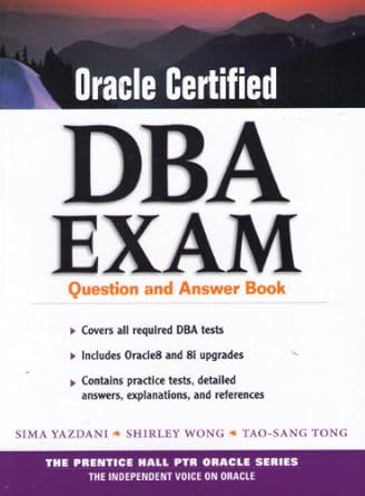 oracle certified dba exam question and answer book 1st edition sima yazdani ,tau sang tong 0130142719,