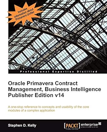 oracle primavera contract management bi version 14 1st edition stephen d kelly 1849686904, 978-1849686907