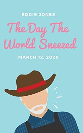 the day the world sneezed march 12 2020  eddie jones 1938499360, 978-1938499364