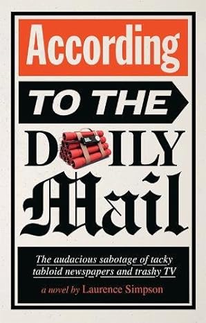 according to the daily mail the audacious sabotage of tacky tabloid newspapers and trashy tv  laurence