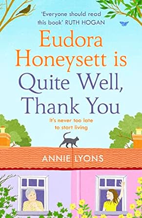 eudora honeysett is quite well thank you its never too late to start living  annie lyons 0008405387,