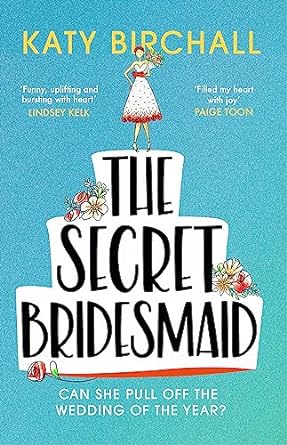 the secret bridesmaid  katy birchall 152934087x, 978-1529340877