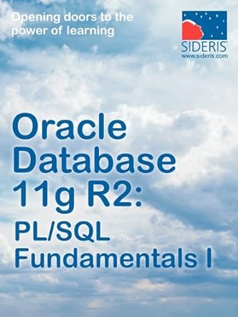 oracle database 11g r2 pl/sql fundamentals i 1st edition sideris courseware corp 1936930048, 978-1936930043