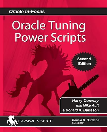 oracle tuning power scripts 2nd edition harry conway ,mike ault ,donald burleson 0991638646, 978-0991638642