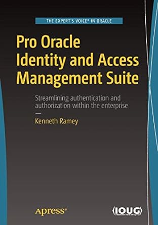 pro oracle identity and access management suite streamlining authentication and authorization within the