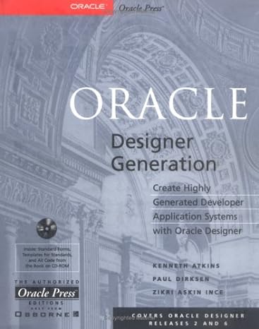 oracle designer generation create highly generated developer application systems with oracle designer 1st