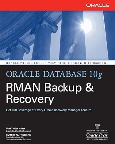 oracle database 10g rman backup and recovery 1st edition matthew hart ,robert freeman 0072263172,