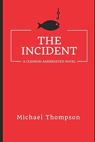 the incident a clemson armbruster novel  michael allan thompson 197678154x, 978-1976781544