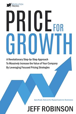 price for growth a revolutionary step by step approach to massively impact the value of your company by