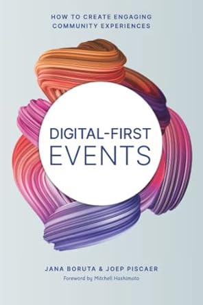 how to create engaging community experiences digital first events 1st edition joep piscaer ,jana boruta