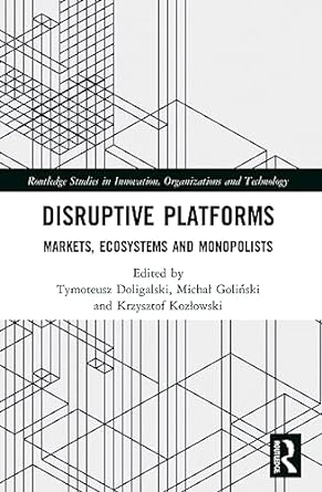 disruptive platforms markets ecosystems and monopolists 1st edition tymoteusz doligalski ,michal golinski