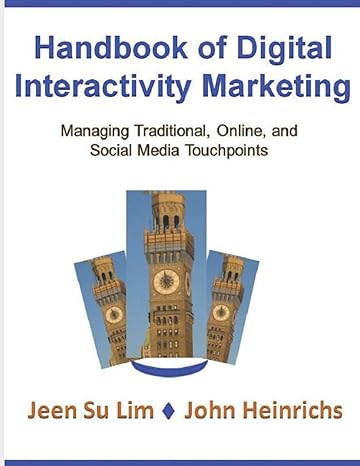handbook of digital interactivity marketing managing traditional online and social media touchpoints 1st