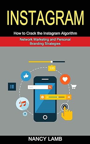 instagram how to crack the instagram algorithm 1st edition nancy lamb 1989965830, 978-1989965832