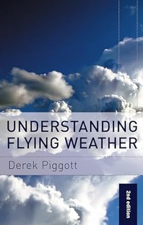 understanding flying weather 2nd edition derek piggott 0713670924, 978-0713670929