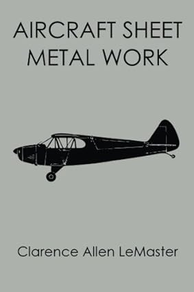 aircraft sheet metal work 1st edition clarence allen lemaster 194000134x, 978-1940001340