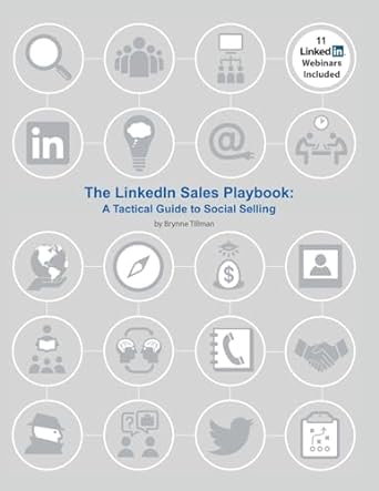 the linkedin sales playbook a tactical guide to social selling 1st edition brynne tillman 1544101538,