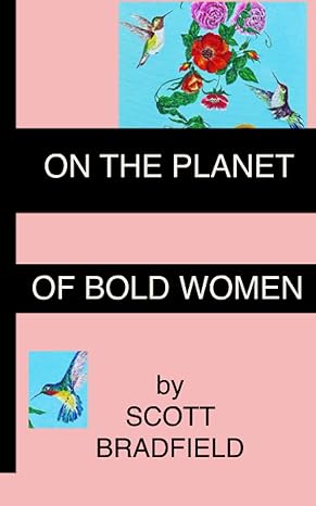 on the planet of bold women  scott bradfield 979-8851931994