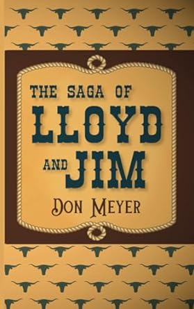 the saga of lloyd and jim  don meyer 979-8859146741