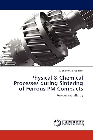 physical and chemical processes during sintering of ferrous pm compacts powder metallurgy 1st edition