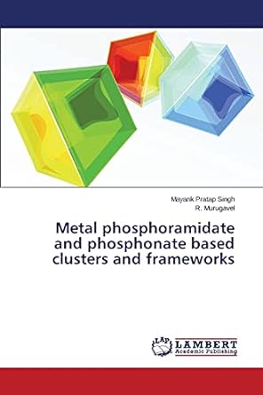 metal phosphoramidate and phosphonate based clusters and frameworks 1st edition mayank pratap singh ,r