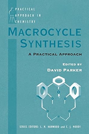 macrocycle synthesis a practical approach spi edition david parker 0198558406, 978-0198558408