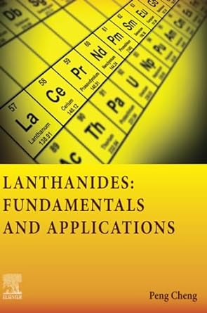 lanthanides fundamentals and applications 1st edition peng cheng 0128222506, 978-0128222508