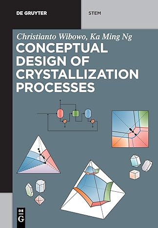 conceptual design of crystallization processes 1st edition ka ming ng ,christianto wibowo 1501519875,