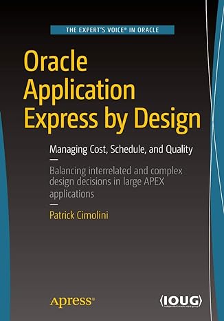 oracle application express by design managing cost schedule and quality 1st edition patrick cimolini