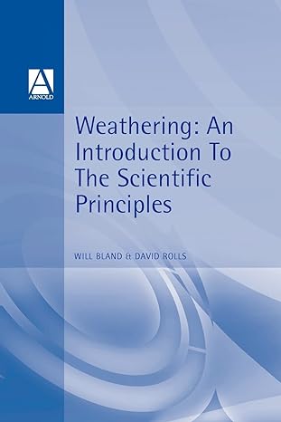 Weathering An Introduction To The Scientific Principles