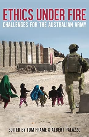 ethics under fire challenges for the australian army none edition tom frame ,albert palazzo 1742235492,