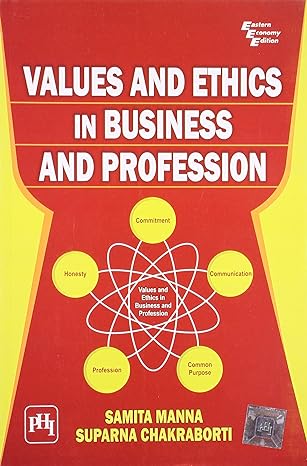 values and ethics in business and profession 1st edition samita manna 8120340981, 978-8120340985
