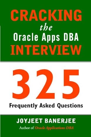 cracking the oracle apps dba interview 325 frequently asked questions 1st edition joyjeet banerjee