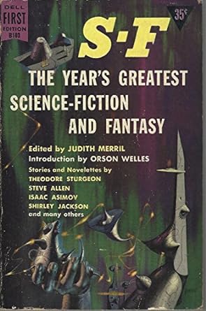s f the year s greatest science fiction and fantasy  edited by judith merril. introduction by orson wells