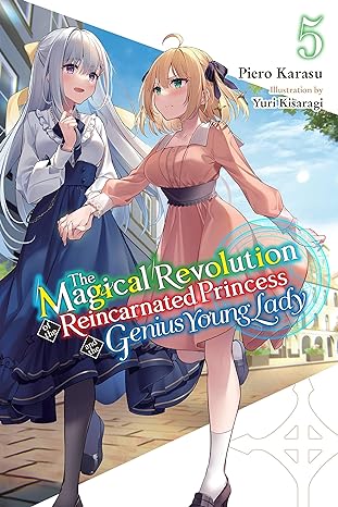 magical revolution reincarnated princess genius young lady vol 5  piero karasu ,haydn trowell ,yuri kisaragi